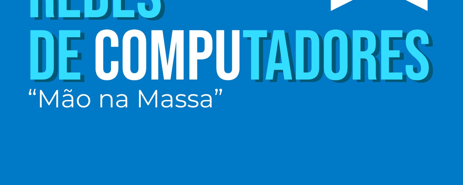 Redes de Computadores Básico Mão na Massa